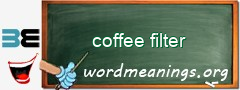 WordMeaning blackboard for coffee filter